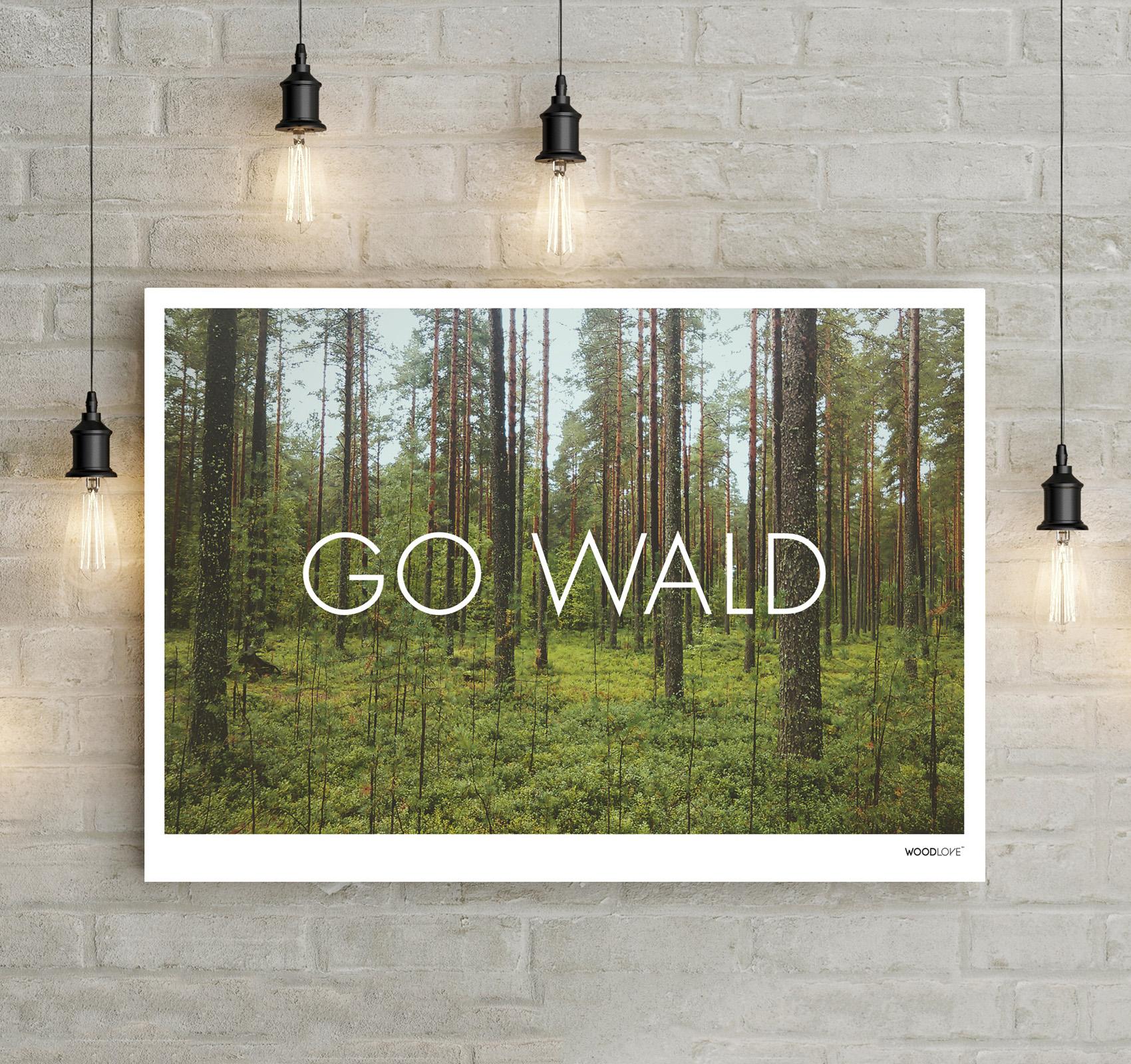 GO WALD! Unsere „GO WALD“ Poster, für alle Naturliebhaber u. Minimalisten die sich ein Stückchen Wald nach Hause holen.