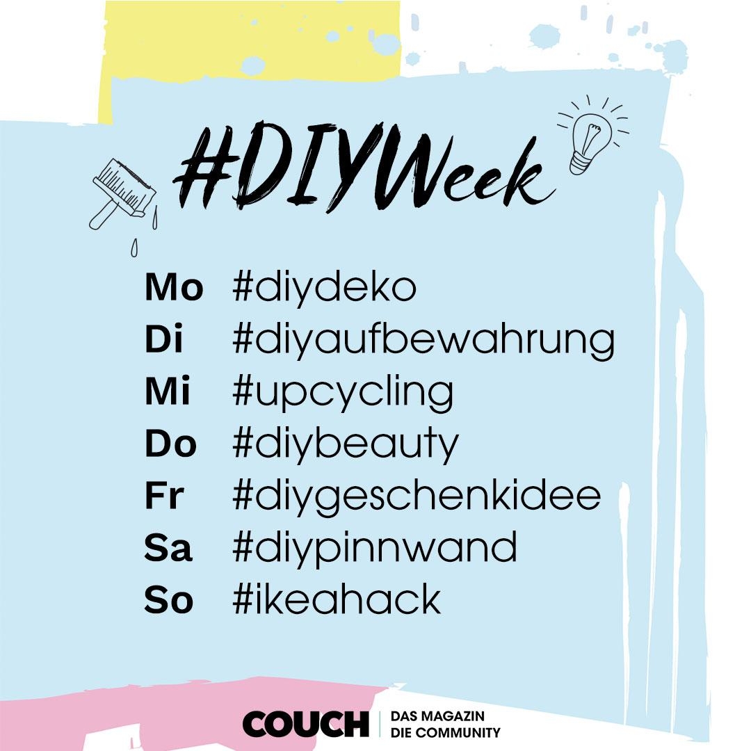 Sieben Tage Selbstgemachtes - morgen startet die nächste COUCH #DIYWeek! Wir suchen eure Ideen zu diesen Hashtags: